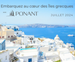 Nouveau départ groupe avec Ponant dans les Îles grecques à l’été 2024 !